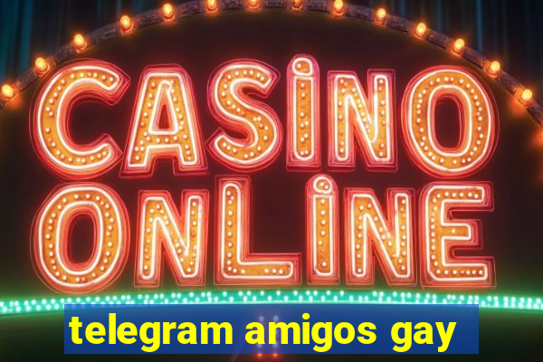 telegram amigos gay